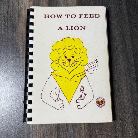 Vintage How to Feed a Lion Cookbook Lions Club Recipes Spiral Bound - Picture 1 of 3